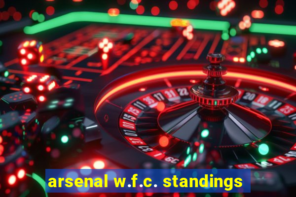 arsenal w.f.c. standings