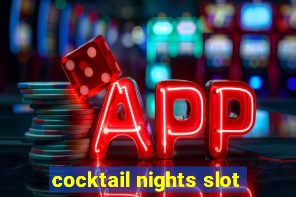 cocktail nights slot