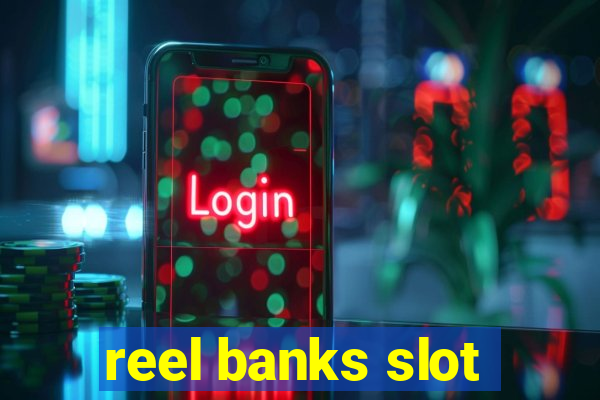 reel banks slot