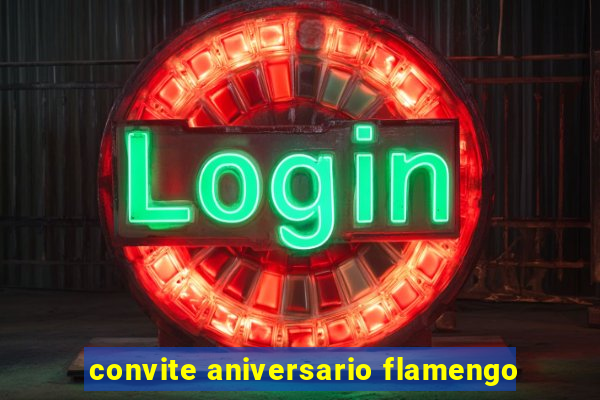 convite aniversario flamengo