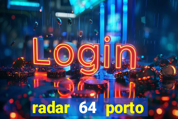 radar 64 porto seguro bahia