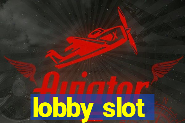 lobby slot