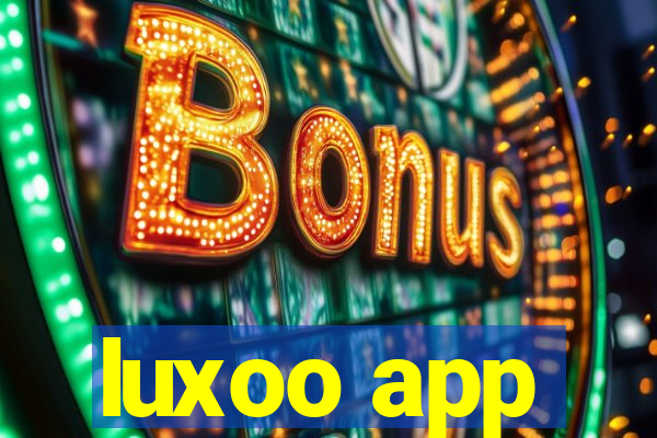 luxoo app