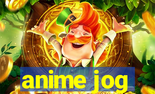 anime jog