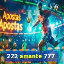 222 amante 777