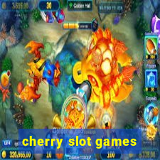 cherry slot games