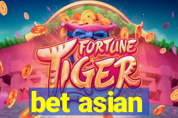 bet asian