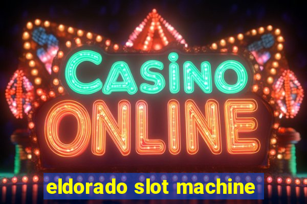 eldorado slot machine