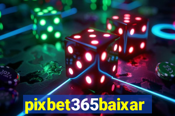 pixbet365baixar