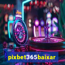 pixbet365baixar