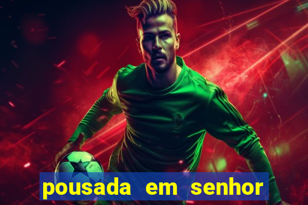 pousada em senhor do bonfim