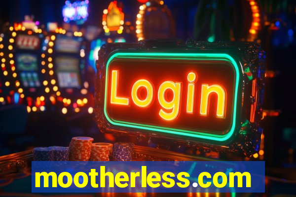 mootherless.com