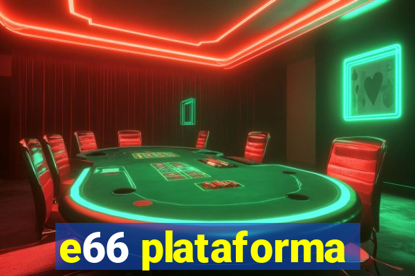 e66 plataforma