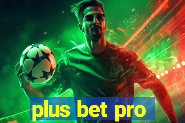 plus bet pro