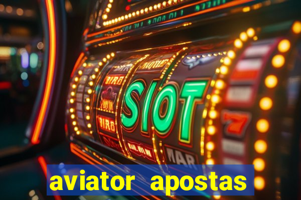 aviator apostas ganha dinheiro