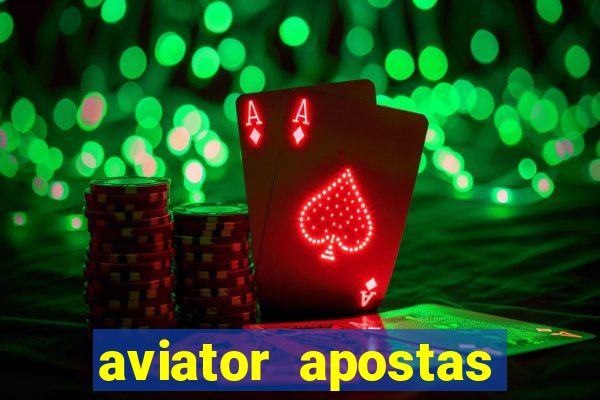 aviator apostas ganha dinheiro