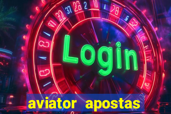 aviator apostas ganha dinheiro