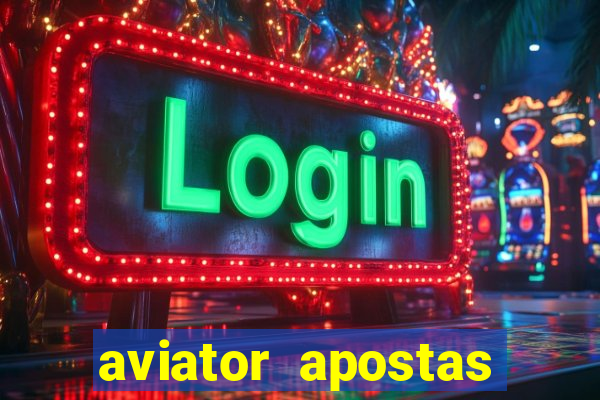 aviator apostas ganha dinheiro