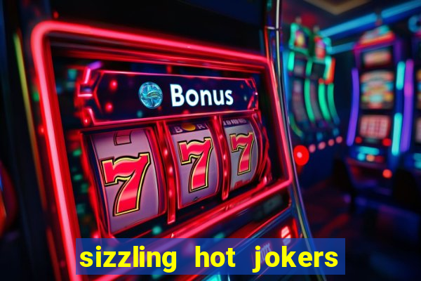 sizzling hot jokers daily jackpot slot