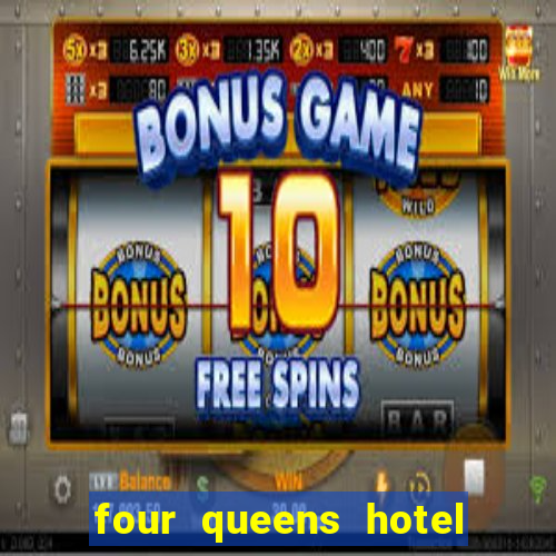 four queens hotel & casino