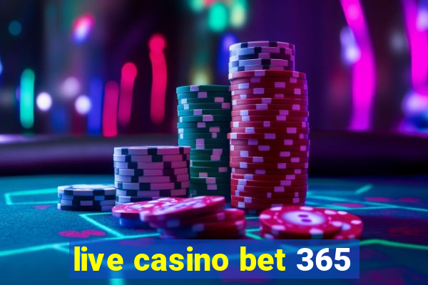 live casino bet 365