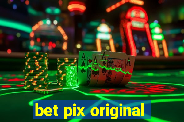 bet pix original