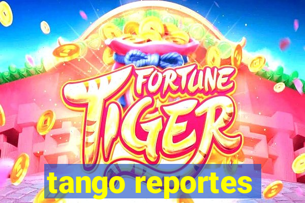 tango reportes