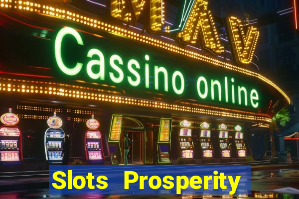 Slots Prosperity Jogo Cassino