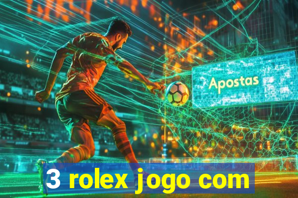 3 rolex jogo com