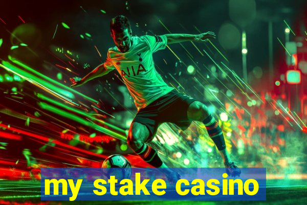 my stake casino