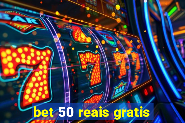 bet 50 reais gratis