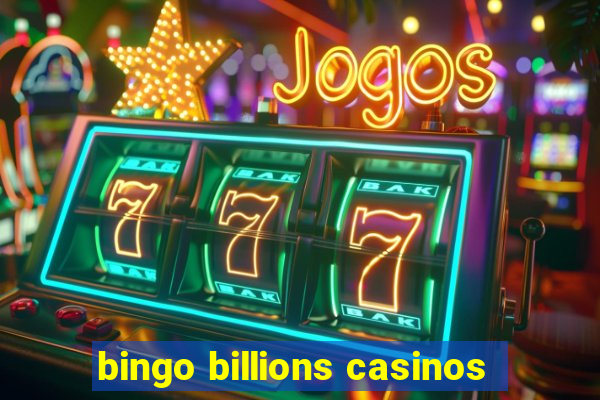 bingo billions casinos