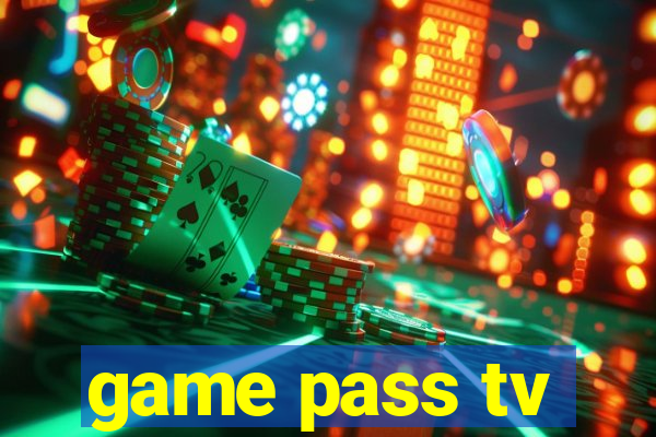 game pass tv