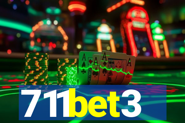 711bet3