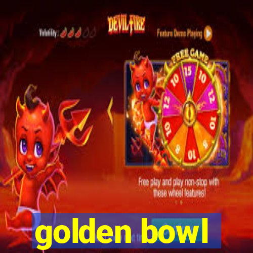 golden bowl