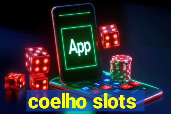 coelho slots