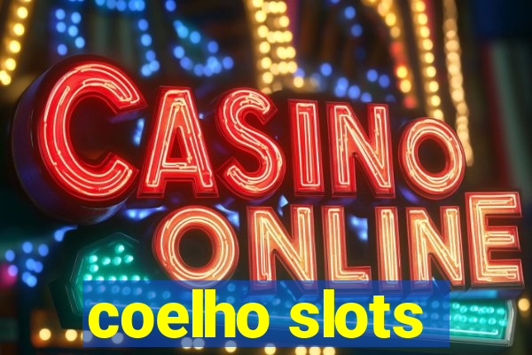 coelho slots