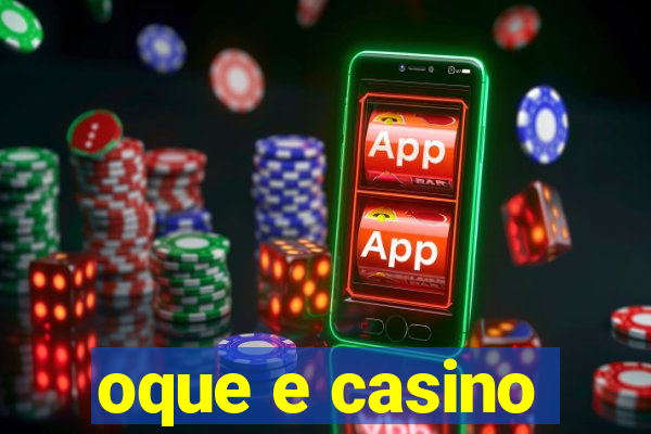 oque e casino