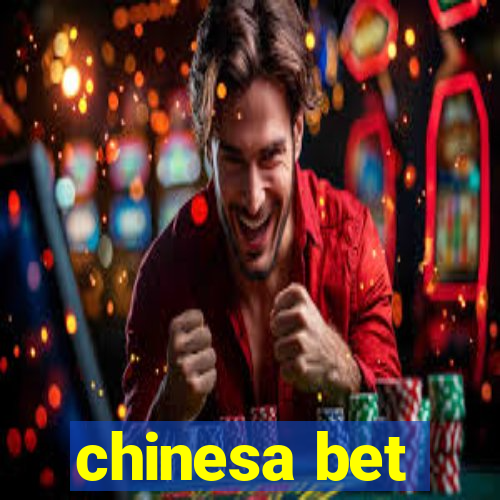 chinesa bet