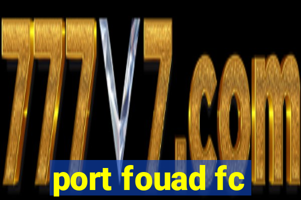 port fouad fc