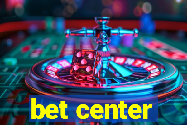 bet center