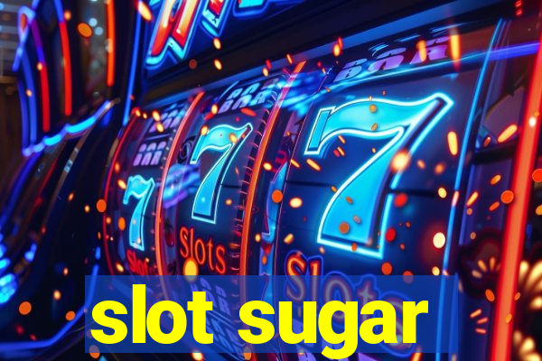 slot sugar