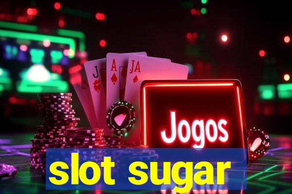 slot sugar