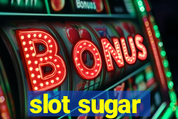 slot sugar