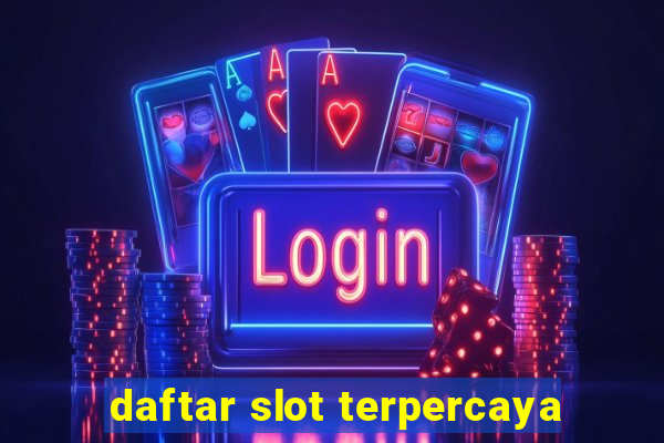 daftar slot terpercaya