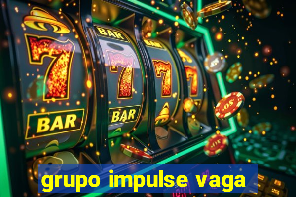 grupo impulse vaga