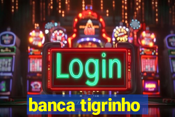 banca tigrinho