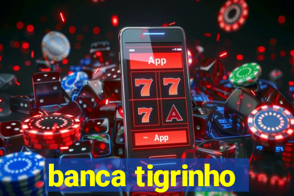 banca tigrinho