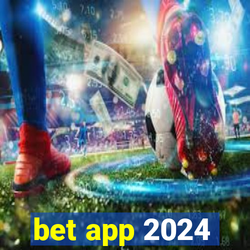 bet app 2024