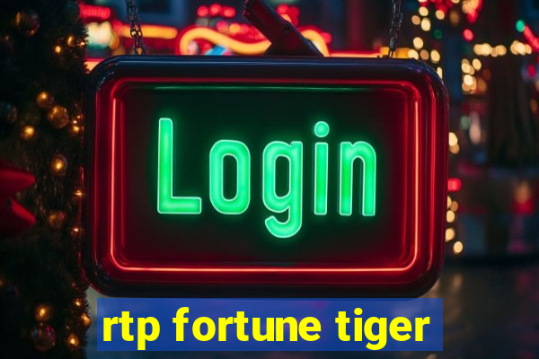 rtp fortune tiger